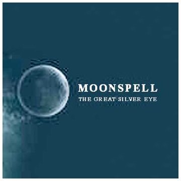 Moonspell - The Great Silver Eye