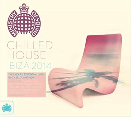 Ministry of Sound UK Presents - Chilled House Ibiza 2014