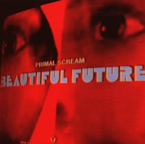 Primal Scream - Beatiful future