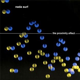 Nada Surf - The Proximity Effect