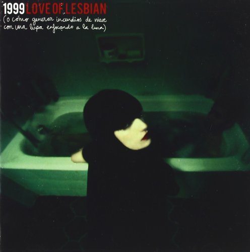 Love of Lesbian - 1999 [O Como Generar Incendios