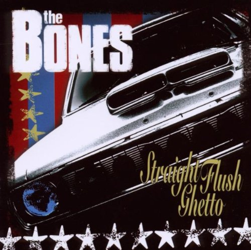 the Bones - Straight Flush Ghetto