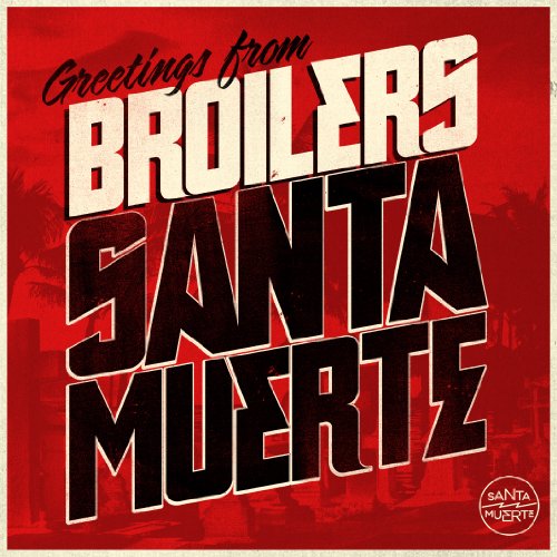 Broilers - Santa Muerte (Limited Edition)