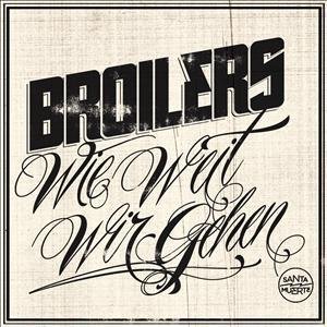 Broilers - Wie Weit Wir Gehen (Limited Edition)