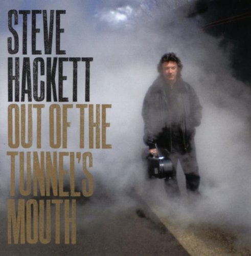 Steve Hackett - Out of the Tunnel's Mouth