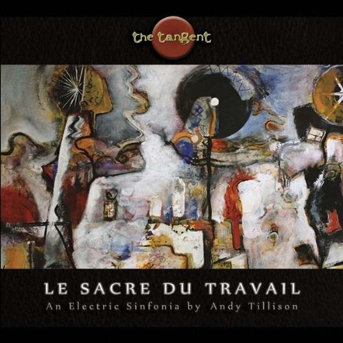 The Tangent - Le Sacre du Travail (Limited Edition)