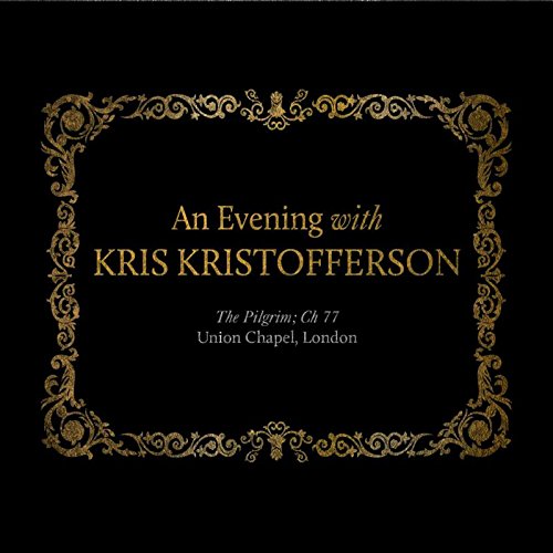 Kris Kristofferson - An Evening With Kris Kristofferson the Pilgrim