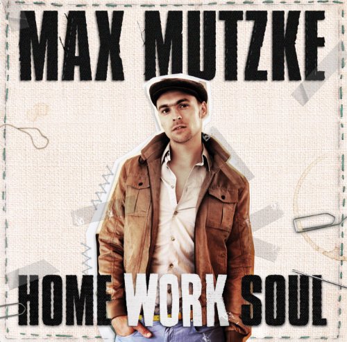 Mutzke , Max - Home Work Soul