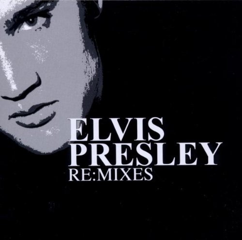 Presley , Elvis - Re:Mixes