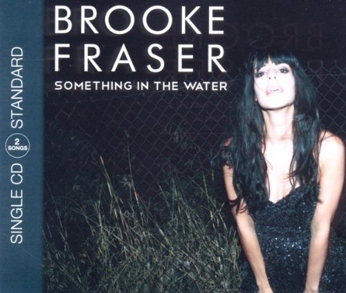 Brooke Fraser - Something in the Water (2track)