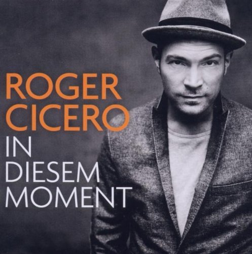 Cicero , Roger  - In Diesem Moment