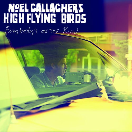 Noel High Flying Birds Gallagher - Everybody's on the Run