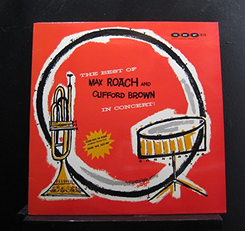 Roach , Max And Brown , Clifford - The Best Of Max Roach And Clifford Brown In Concert! (Vinyl)