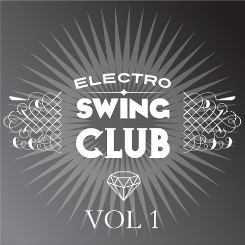 Various - Electro Swing Club Vol.1