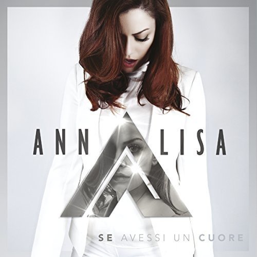 Annalisa - Se Avessi Un Cuore