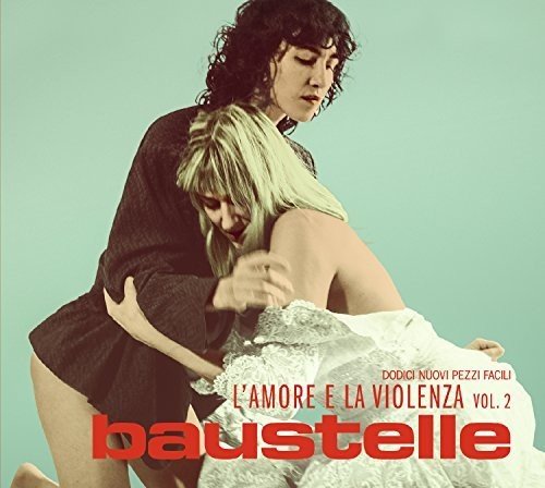 Baustelle - L'amore E La Violenza Vol.2