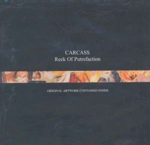 Carcass - Reek of Putrefaction