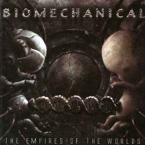 Biomechanical - The Empires of The World (Limited Edition Redux)