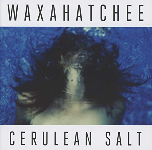 Waxahatchee - Cerulean Salt