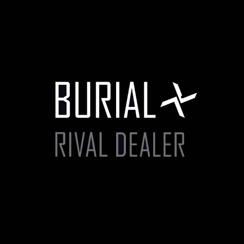 Burial - Rival Dealer Ep