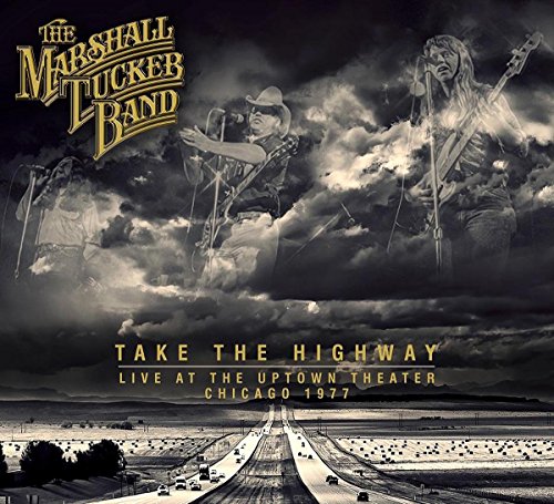 Marshal Tucker Band , The - Take The Highway: Live At The Uptown Theater Chicago 1977