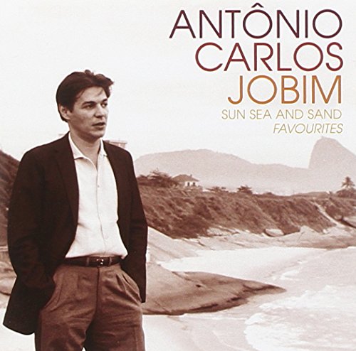 Jobim , Antonio Carlos - Sun Sea And Sand - Favourites