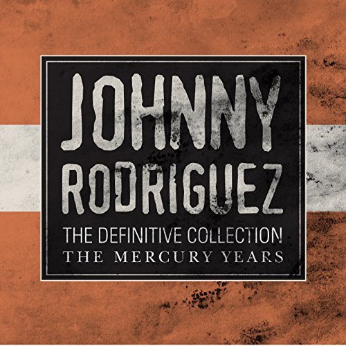 Johnny Rodriguez - The Definitive Collection