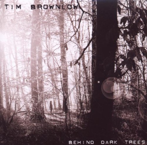 Tim Brownlow - Behind Dark Trees