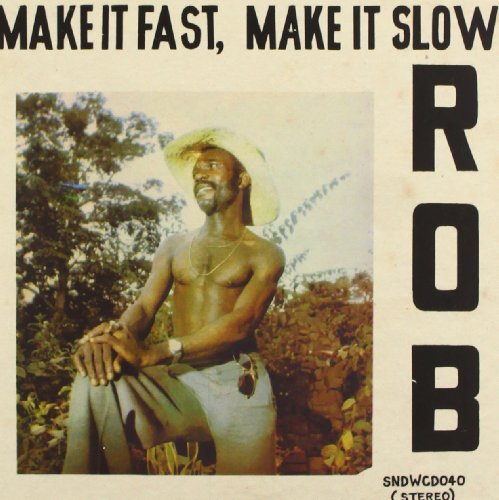 Rob - Make It Fast,Make It Slow