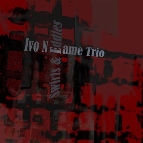 Neame Ivo Trio - Swirls & Eddies