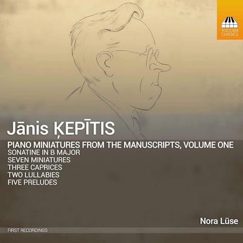 Kepitis , Janis - Piano Miniatures from The Manuscripts 1 (Nora Lüse)