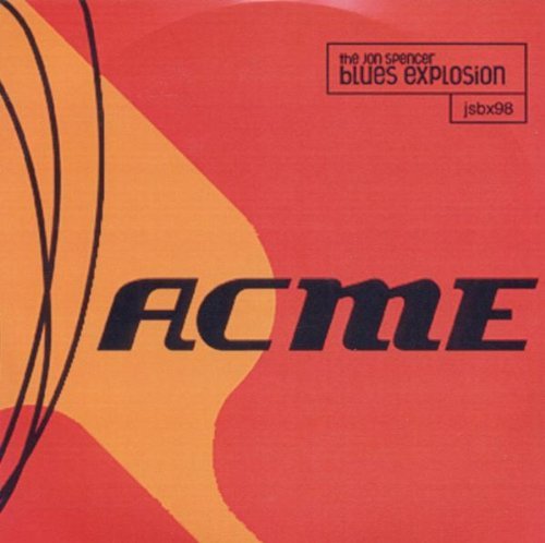 Jon Blues Explosion Spencer - Acme & Xtra Acme (Remastered & Expanded)