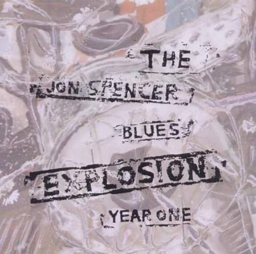 the Jon Spencer Blues Explosion - Year One & Reverse Willie Horton (Remastered & Exp