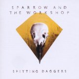 Sparrow and the Workshop - Spitting Daggers