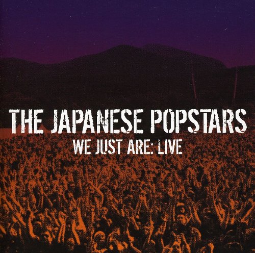 Japanese Popstars , The - We Just Are: Live