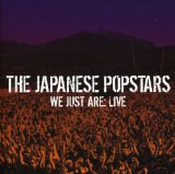 Japanese Popstars , The - We Just Are: Live