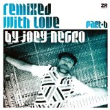 Various - Remixed With Love By Joey Negro