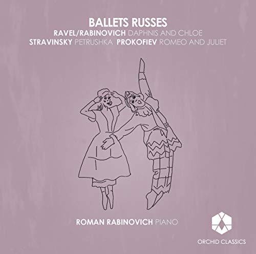 Rabinovich , Roman - Ballets Russes - Ravel/Rabinovich: Daphnis And Chloe / Stravinsky: Petrushka / prokofiev: Romeo And Juliet (Rabinovich)