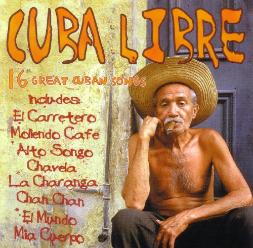 ~ Various Artists - International - Caribbean & Cuba - Cuba Libre - 16 great Cuban songs