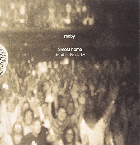 Moby - Almost Home:Live at the Fonda,la