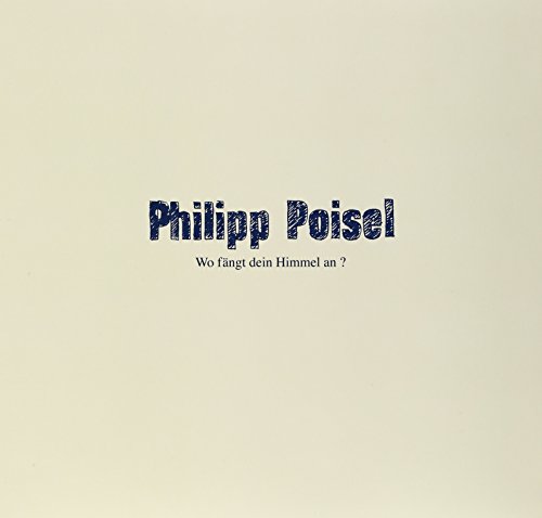 Poisel , Philipp - Wo fängt dein Himmel an? (Vinyl)