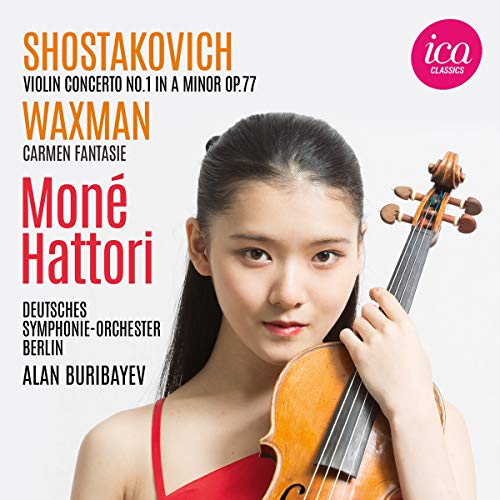 Hattori , Mone - Shostakovich: Violin Concerto No.1 in A minor op.77 / Waxman: Carmen-Fantasie