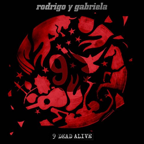 Rodrigo Y Gabriela - 9 Dead Alive