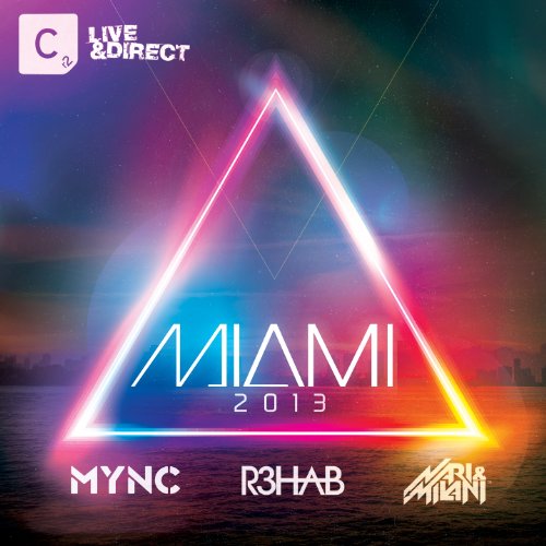 Sampler - Miami 2013 - Cr2 Live & Direct (Mixed By MYNC, R3HAB, Nari & Milani)