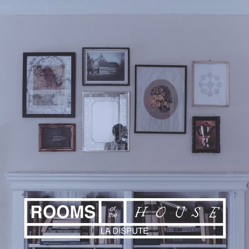 La Dispute - The Rooms of the House