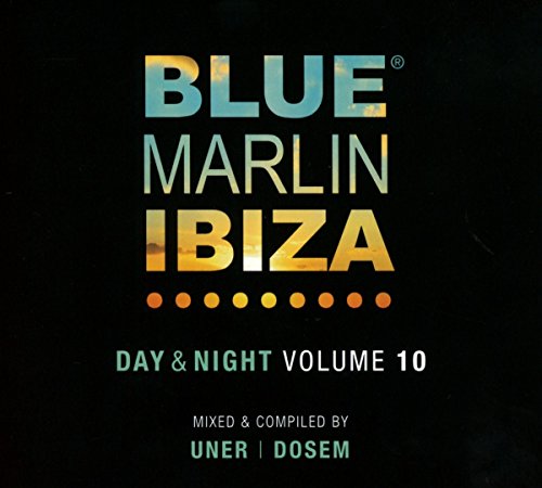 Uner & Dosem - Blue Marlin Ibiza: Day & Night Vol.10