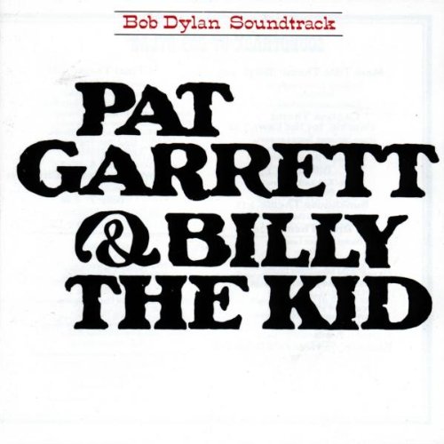 Dylan , Bob - Pat Garrett & Billy The Kid