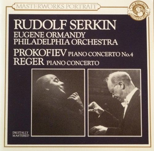 Serkin , Rudolf - Prokofiev: Piano Concerto No. 4 / Reger: Piano Concerto (Ormandy, Philadelphia Orchestra) (Remastered)