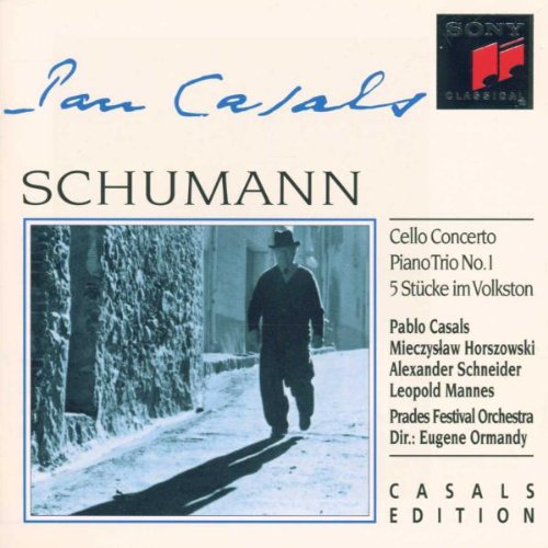 Schumann , Robert - Cello Concerto / Piano Trio No. 1 / 5 Stücke im Volkston (Casals, Horszowski, Schneider, Mannes, Ormandy) (Casals Edition)