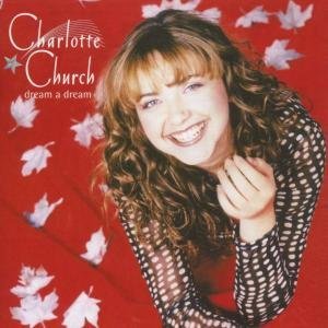 Charlotte Church - Dream a Dream